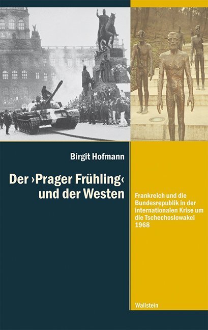 Cover: 9783835317376 | Der »Prager Frühling« und der Westen | Birgit Hofmann | Taschenbuch