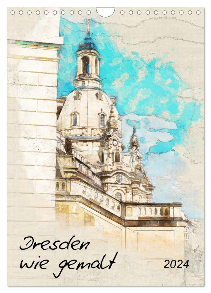 Cover: 9783675942332 | Dresden wie gemalt (Wandkalender 2024 DIN A4 hoch), CALVENDO...