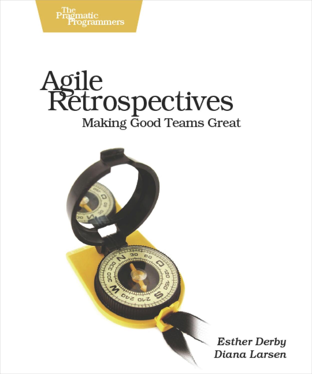 Cover: 9780977616640 | Agile Retrospectives | Making Good Teams Great | Esther Derby (u. a.)