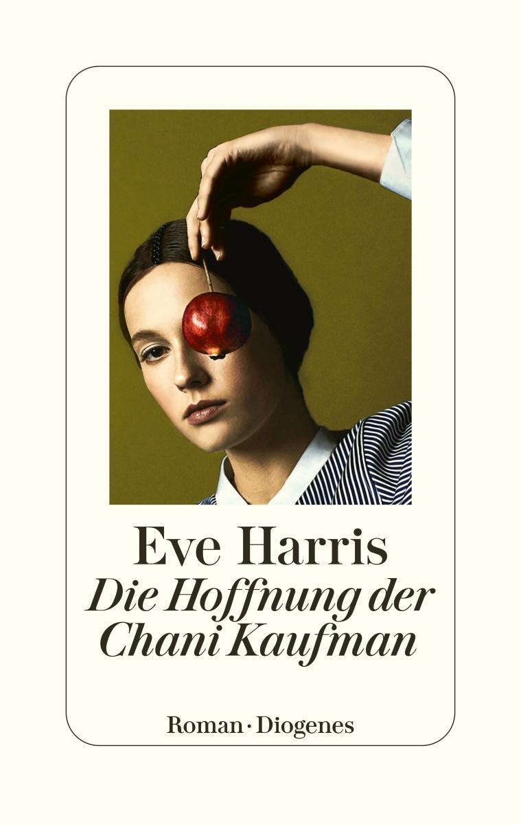 Cover: 9783257072556 | Die Hoffnung der Chani Kaufman | Eve Harris | Buch | 512 S. | Deutsch