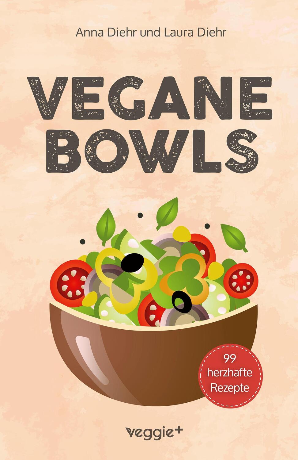 Cover: 9783985971466 | Vegane Bowls - 99 herzhafte Rezepte | Anna Diehr (u. a.) | Taschenbuch