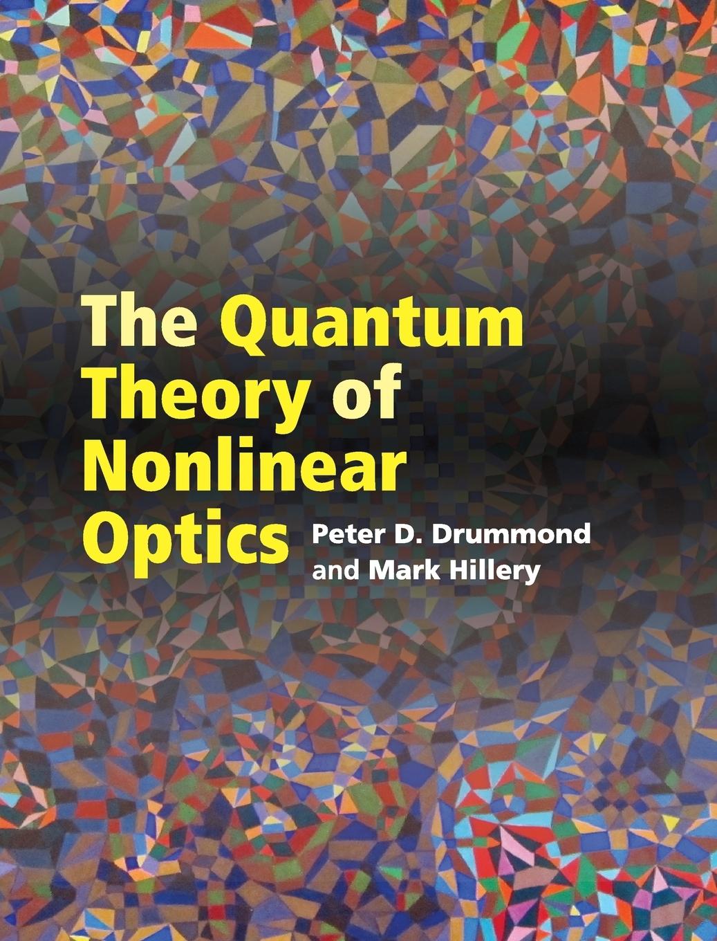 Cover: 9781107004214 | The Quantum Theory of Nonlinear Optics | Peter D. Drummond (u. a.)