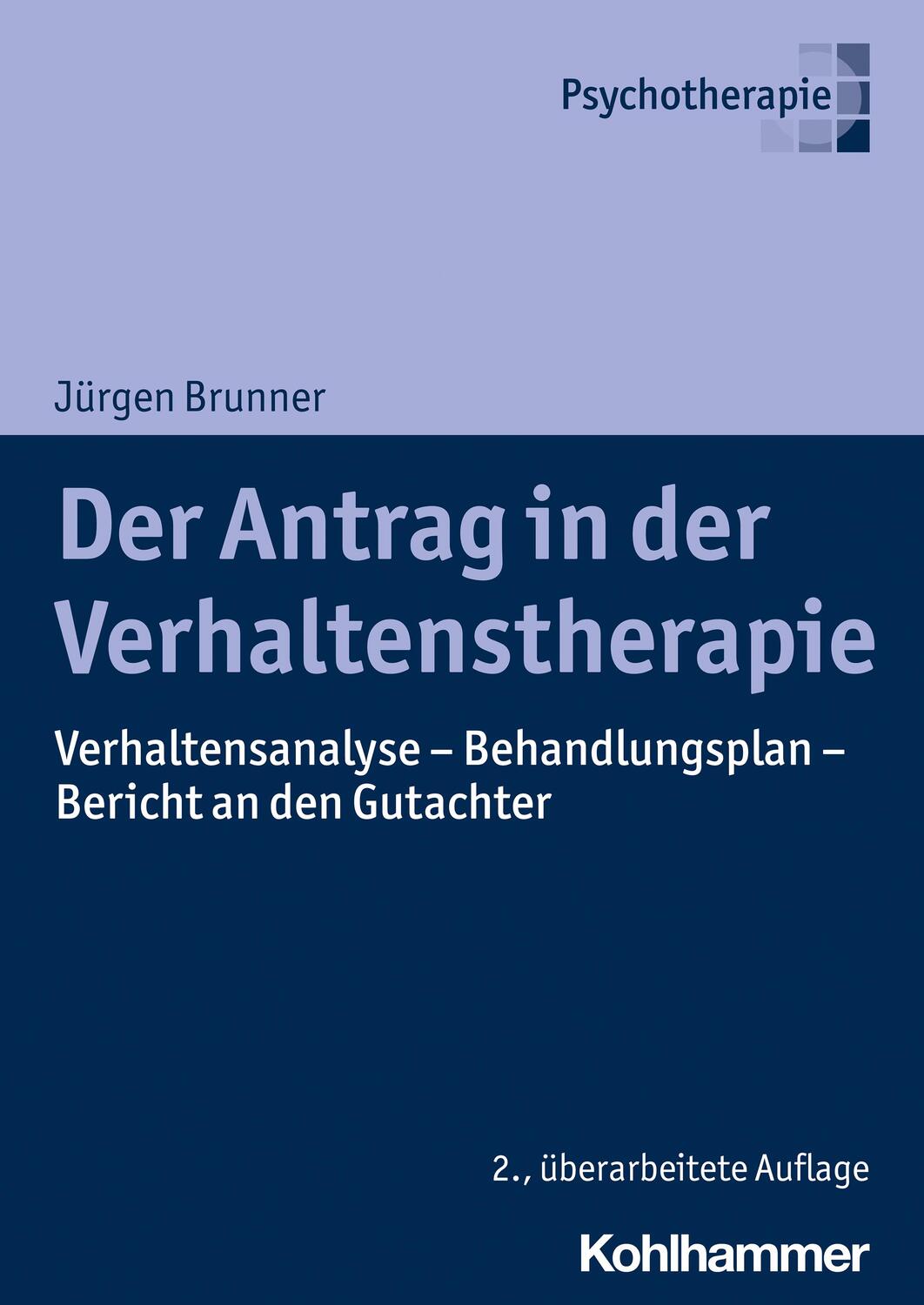 Cover: 9783170414525 | Der Antrag in der Verhaltenstherapie | Jürgen Brunner | Taschenbuch