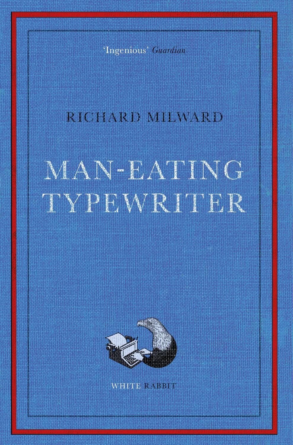 Cover: 9781399602013 | Man-Eating Typewriter | Richard Milward | Taschenbuch | Gebunden