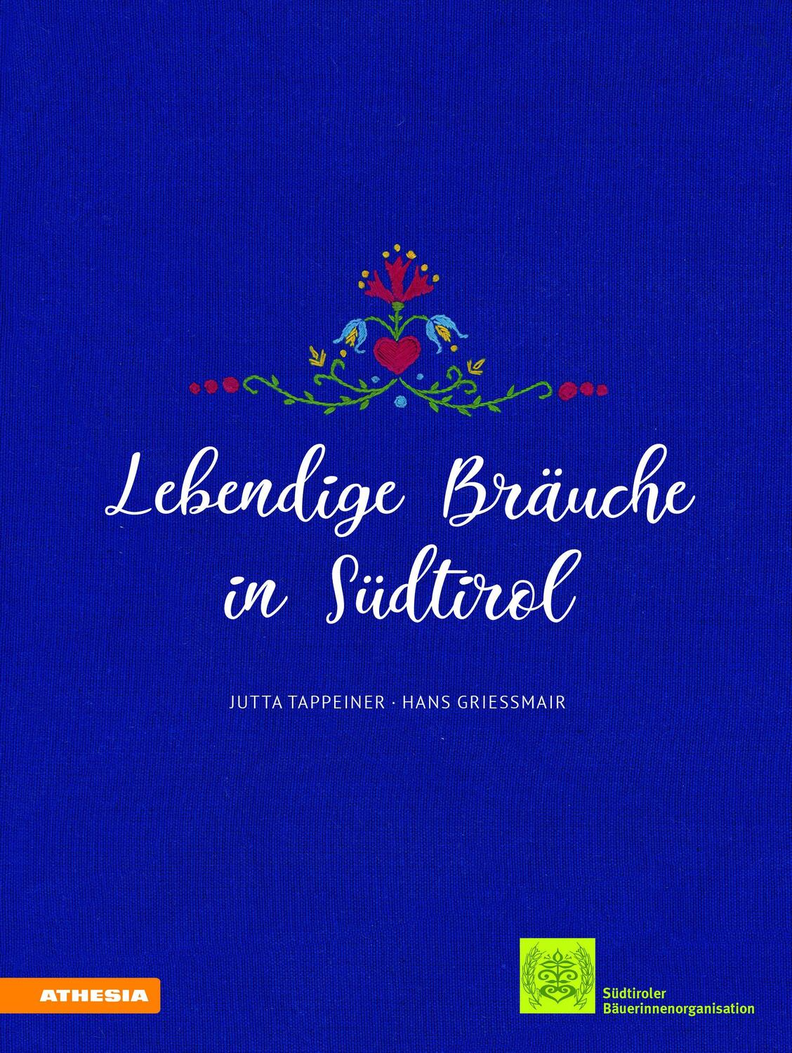 Cover: 9788868393632 | Lebendige Bräuche in Südtirol | Jutta Tappeiner (u. a.) | Buch | 2018