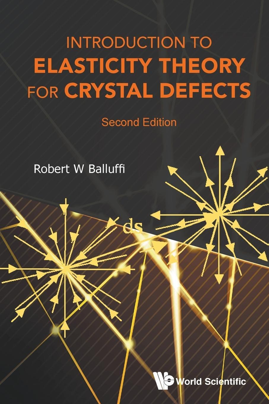 Cover: 9789814749725 | Introduction to Elasticity Theory for Crystal Defects | 2nd Edition