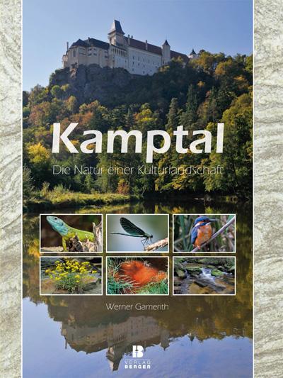 Cover: 9783850285506 | Kamptal | Die Natur einer Kulturlandschaft | Werner Gamerith | Buch