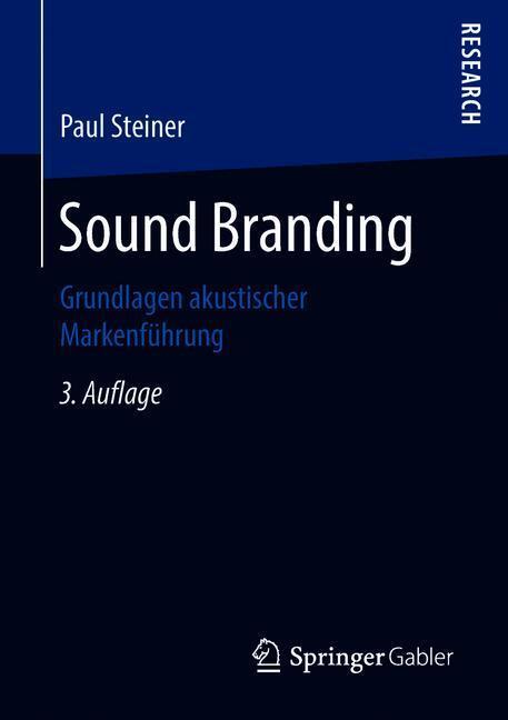 Cover: 9783658226374 | Sound Branding | Grundlagen akustischer Markenführung | Paul Steiner