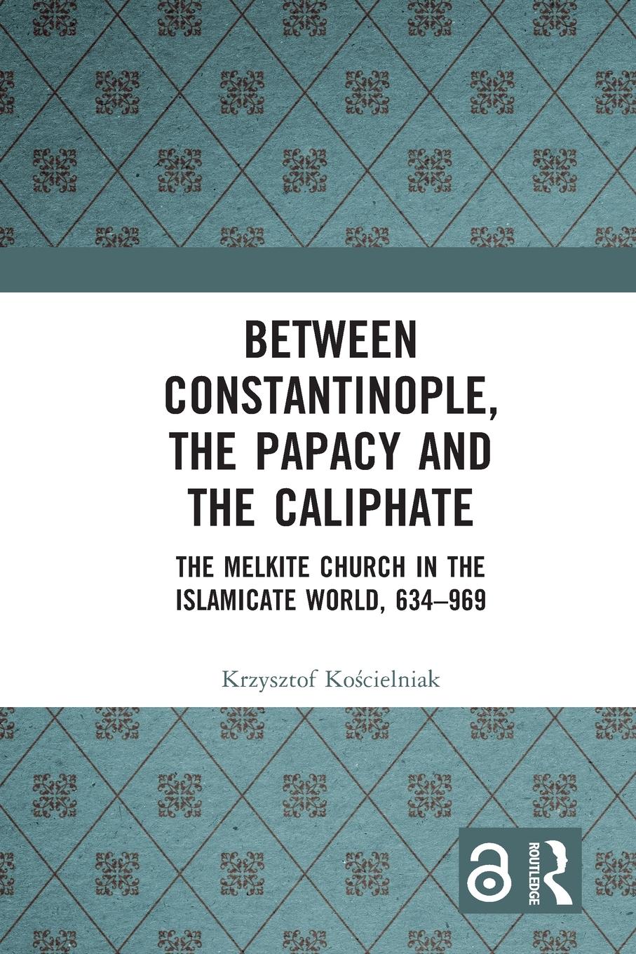 Cover: 9781032181332 | Between Constantinople, the Papacy, and the Caliphate | Ko¿cielniak