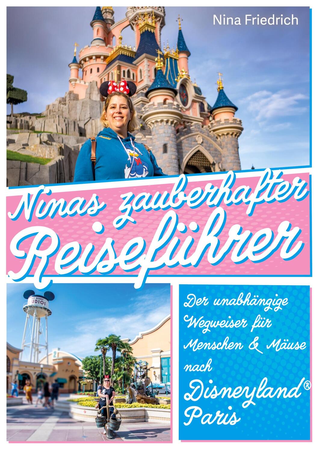 Cover: 9783982111278 | Ninas zauberhafter Reiseführer Disneyland® Paris | Nina Friedrich
