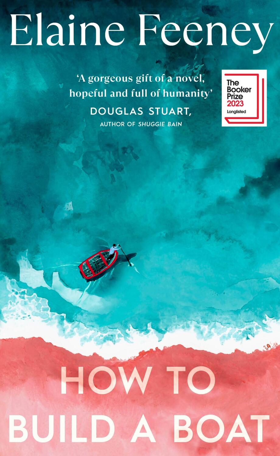 Cover: 9781787303461 | How to Build a Boat | LONGLISTED FOR THE BOOKER PRIZE 2023 | Feeney