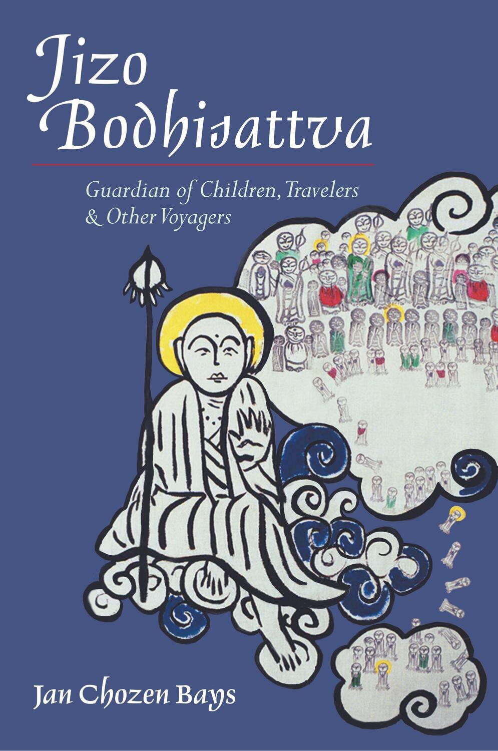 Cover: 9781590300800 | Jizo Bodhisattva | Guardian of Children, Travelers, and Other Voyagers