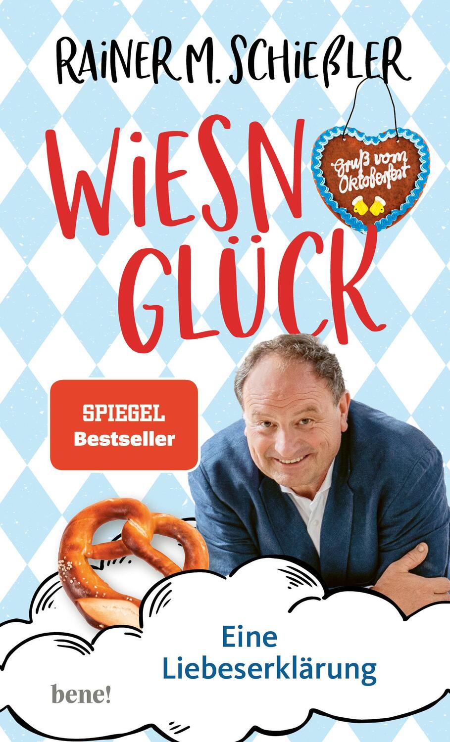 Cover: 9783963402548 | Wiesn-Glück | Eine Liebeserklärung | Rainer M. Schießler | Buch | 2022