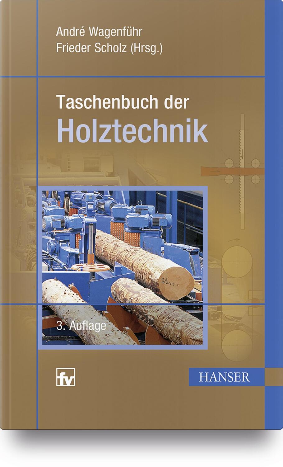 Cover: 9783446454408 | Taschenbuch der Holztechnik | André Wagenführ (u. a.) | Taschenbuch