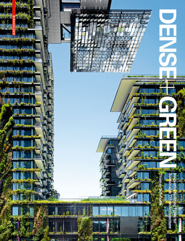 Cover: 9783038215790 | Dense + Green | Thomas Schröpfer | Buch | 304 S. | Englisch | 2016