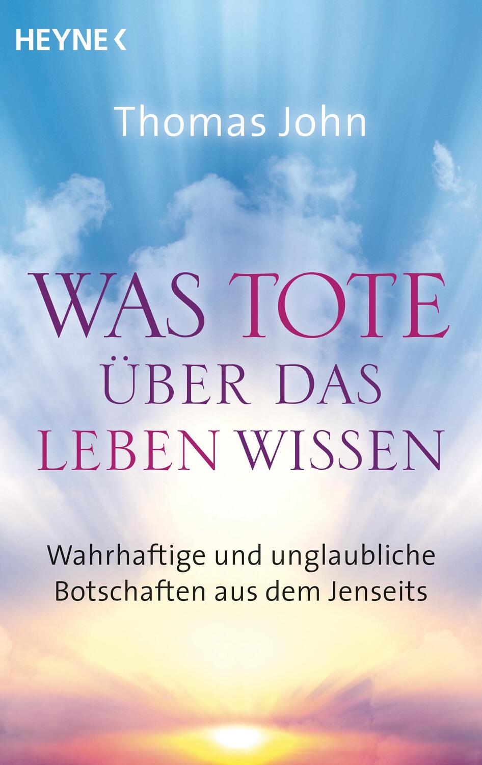 Cover: 9783453702981 | Was Tote über das Leben wissen | Thomas John | Taschenbuch | Deutsch