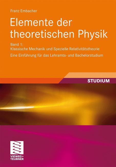 Cover: 9783834809209 | Elemente der theoretischen Physik | Franz Embacher | Taschenbuch