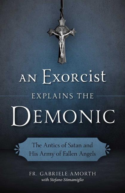 Cover: 9781622823451 | An Exorcist Explains the Demonic | Fr Gabriele Amorth | Taschenbuch