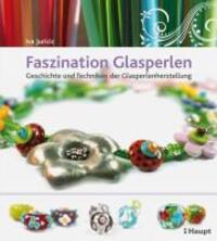 Cover: 9783258600055 | Faszination Glasperlen | Iva Juricic | Buch | 232 S. | Deutsch | 2010