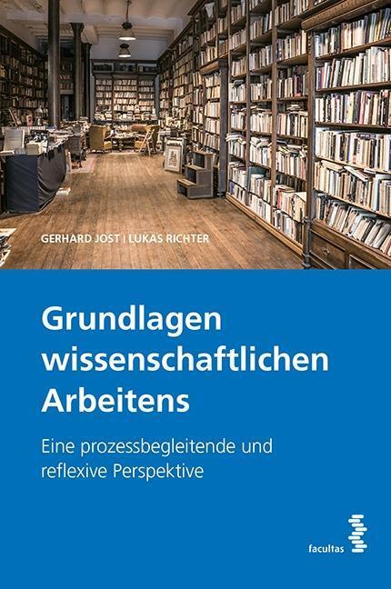 Cover: 9783708913063 | Grundlagen wissenschaftlichen Arbeitens | Gerhard/Richter, Lukas Jost
