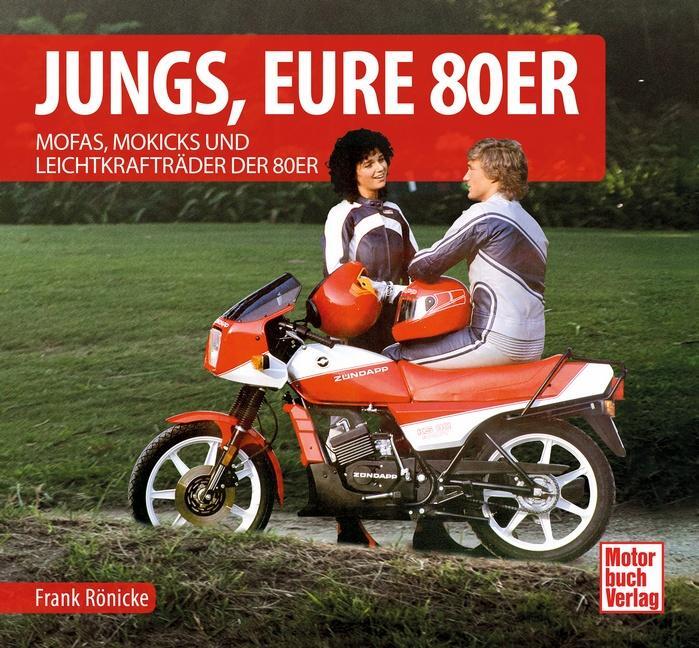 Cover: 9783613043268 | Jungs, Eure 80er | Mofas, Mokicks und Leichtkrafträder der 80er | Buch
