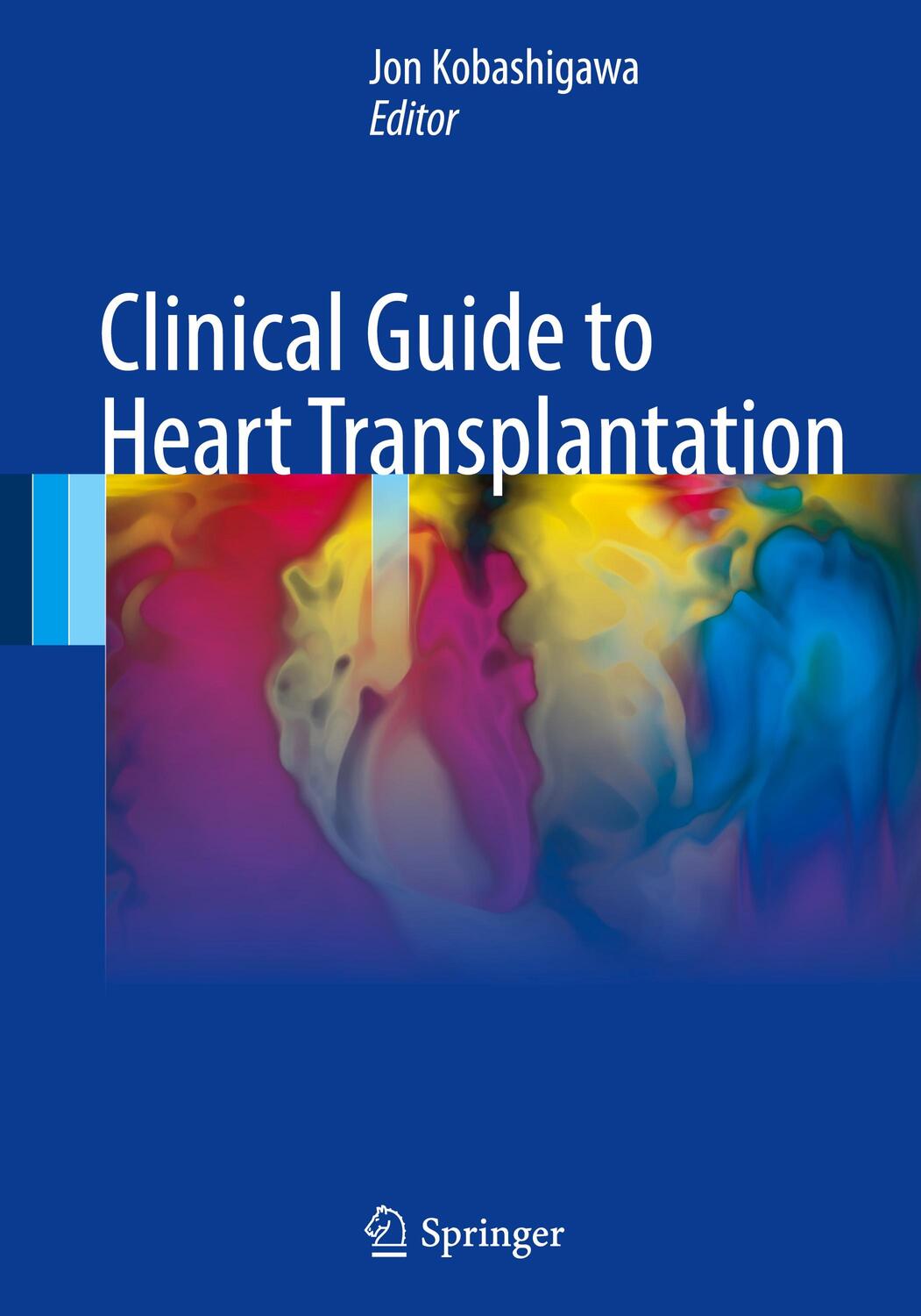 Cover: 9783319437712 | Clinical Guide to Heart Transplantation | Jon Kobashigawa | Buch