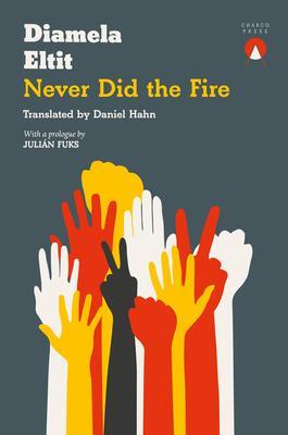 Cover: 9781913867218 | Never Did the Fire | Diamela Eltit | Taschenbuch | Englisch | 2022