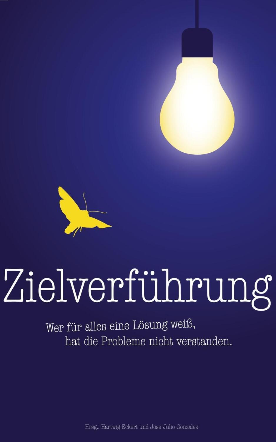 Cover: 9783930472512 | Zielverführung - Wer für alles die Lösung weiß | Eckert (u. a.) | 2017