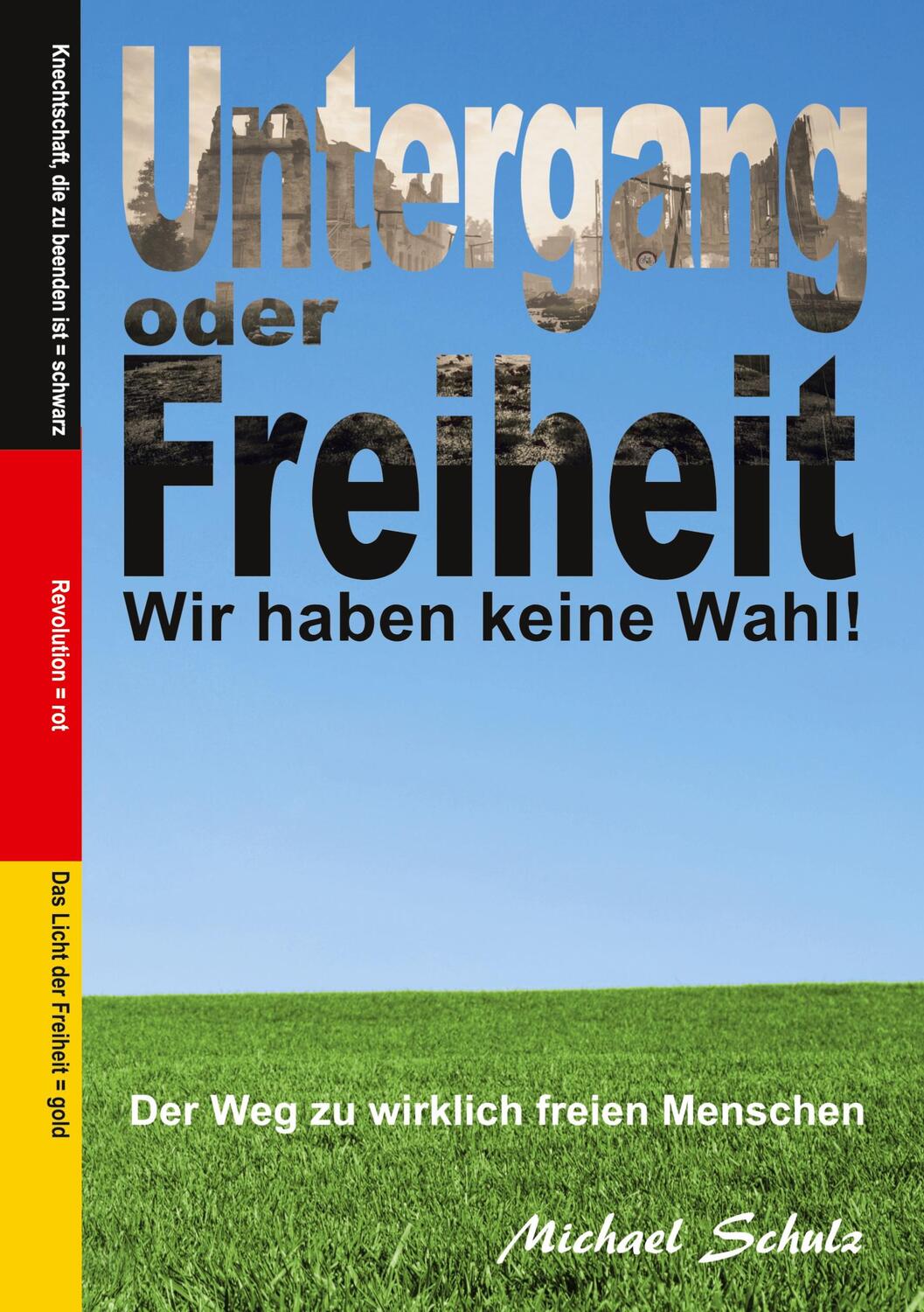 Cover: 9783347406032 | Untergang oder Freiheit - Wir haben keine Wahl! | Michael Schulz