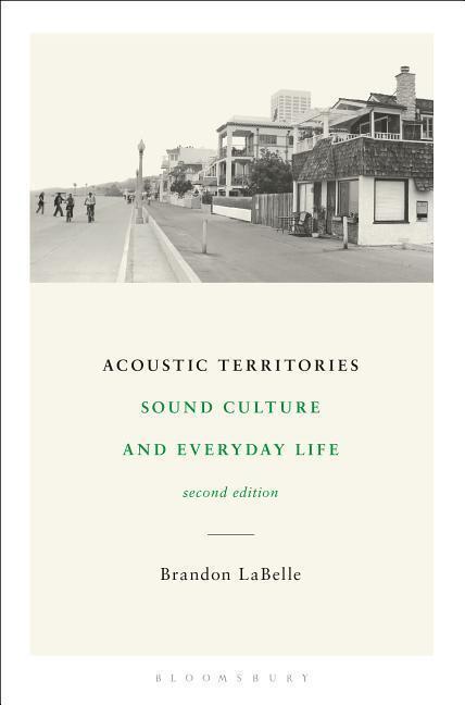 Cover: 9781501336195 | ACOUSTIC TERRITORIES 2ND /E 2/ | Sound Culture and Everyday Life