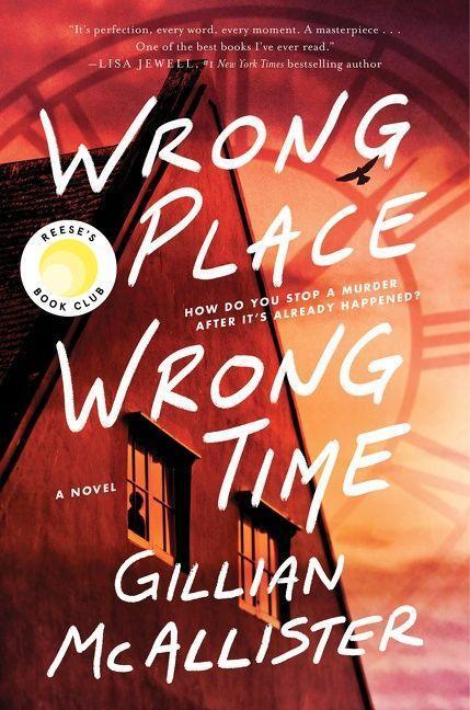 Cover: 9780063252349 | Wrong Place Wrong Time | A Reese's Book Club Pick | Gillian McAllister