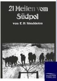 Cover: 9783864441981 | 21 Meilen vom Südpol | Ernest H. Shackleton | Taschenbuch | Paperback