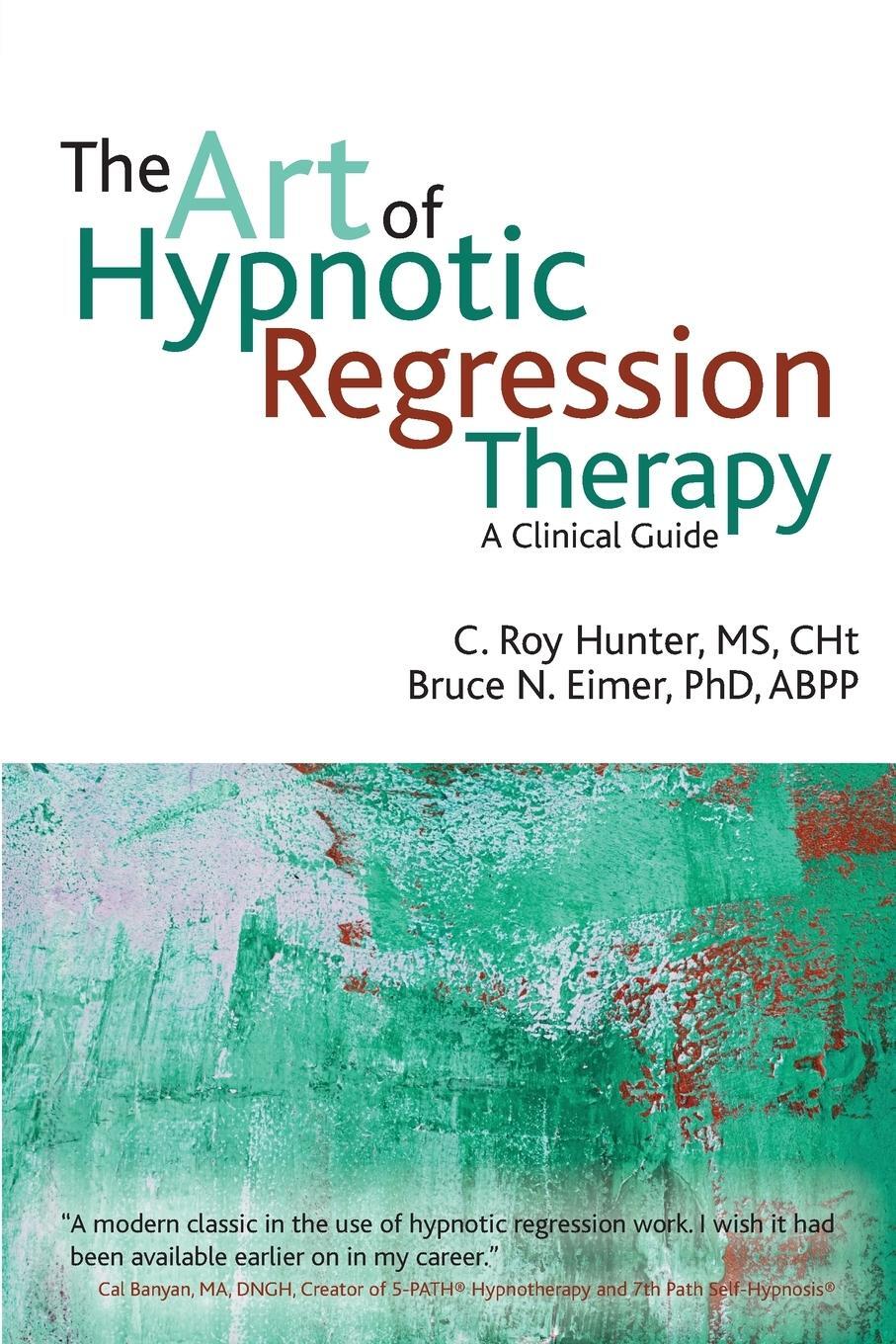Cover: 9781845908515 | The art of hypnotic regression therapy | Roy Hunter | Taschenbuch