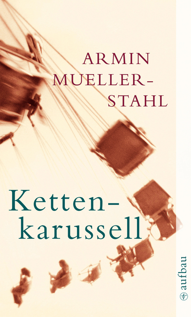 Cover: 9783746624273 | Kettenkarussell | Erzählungen | Armin Mueller-Stahl | Taschenbuch