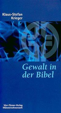 Cover: 9783878686347 | Gewalt in der Bibel | Klaus S Krieger | Taschenbuch | 108 S. | Deutsch