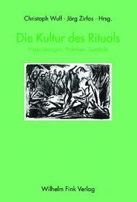 Cover: 9783770540174 | Die Kultur des Rituals | Inszenierungen, Praktiken, Symbole | Jäger