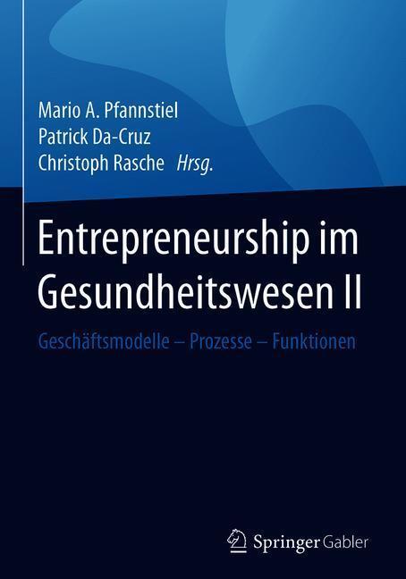 Cover: 9783658147808 | Entrepreneurship im Gesundheitswesen II | Mario A. Pfannstiel (u. a.)