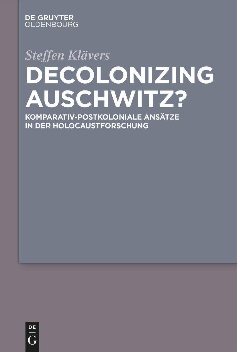 Cover: 9783110763812 | Decolonizing Auschwitz? | Steffen Klävers | Taschenbuch | Paperback