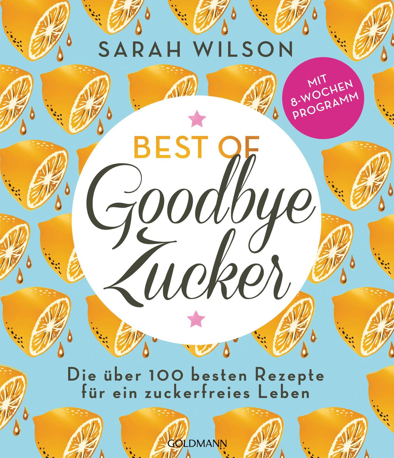 Cover: 9783442180127 | Best of 'Goodbye Zucker' | Sarah Wilson | Taschenbuch | 240 S. | 2024