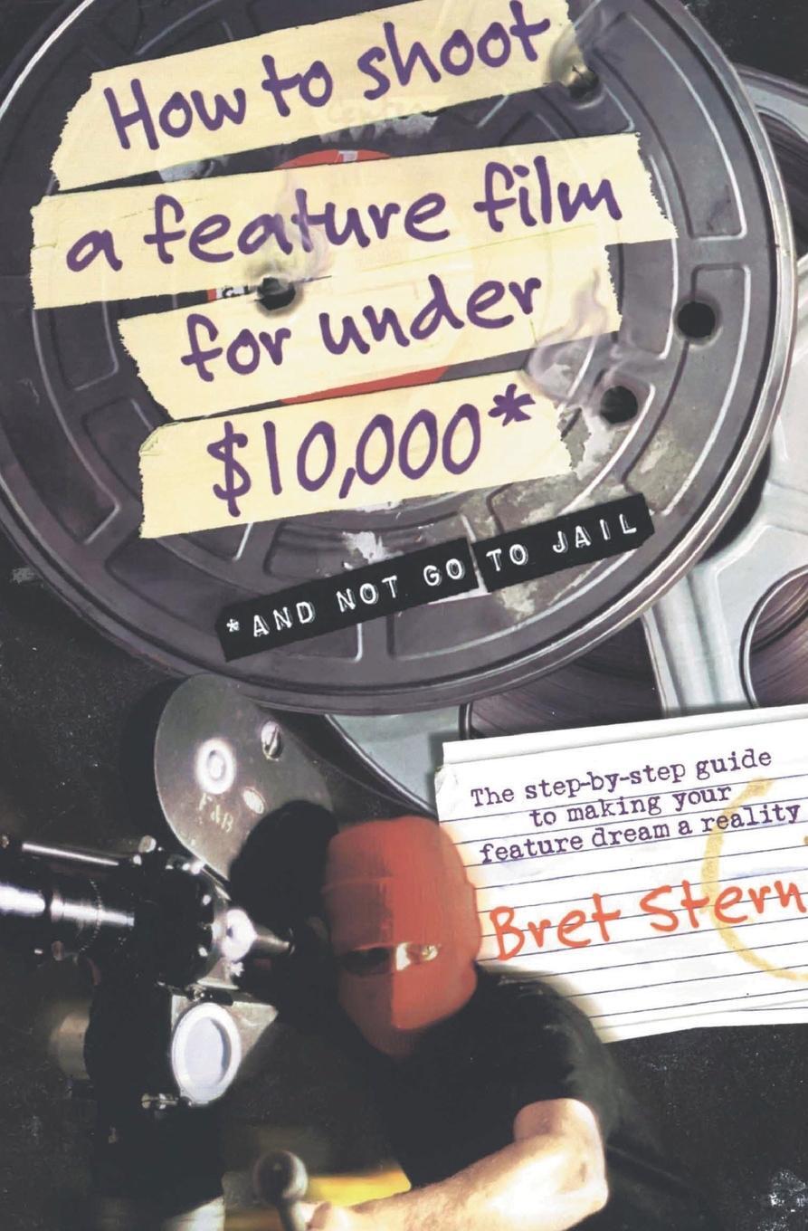 Cover: 9780060084677 | How to Shoot a Feature Film for Under $10,000 | Bret Stern | Buch