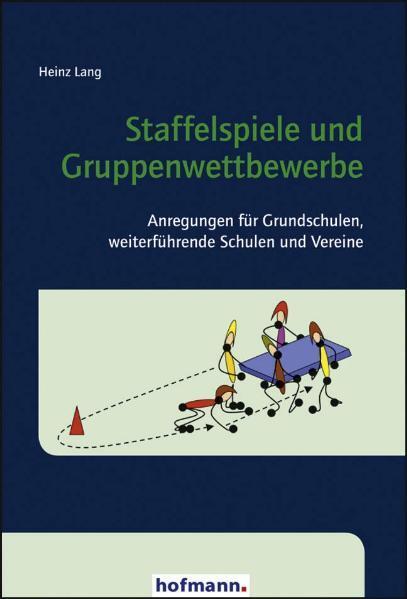 Cover: 9783778061503 | Staffelspiele und Gruppenwettbewerbe | Heinz Lang | Taschenbuch | 2007