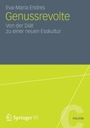 Cover: 9783531196268 | Genussrevolte | Von der Diät zu einer neuen Esskultur | Endres | Buch