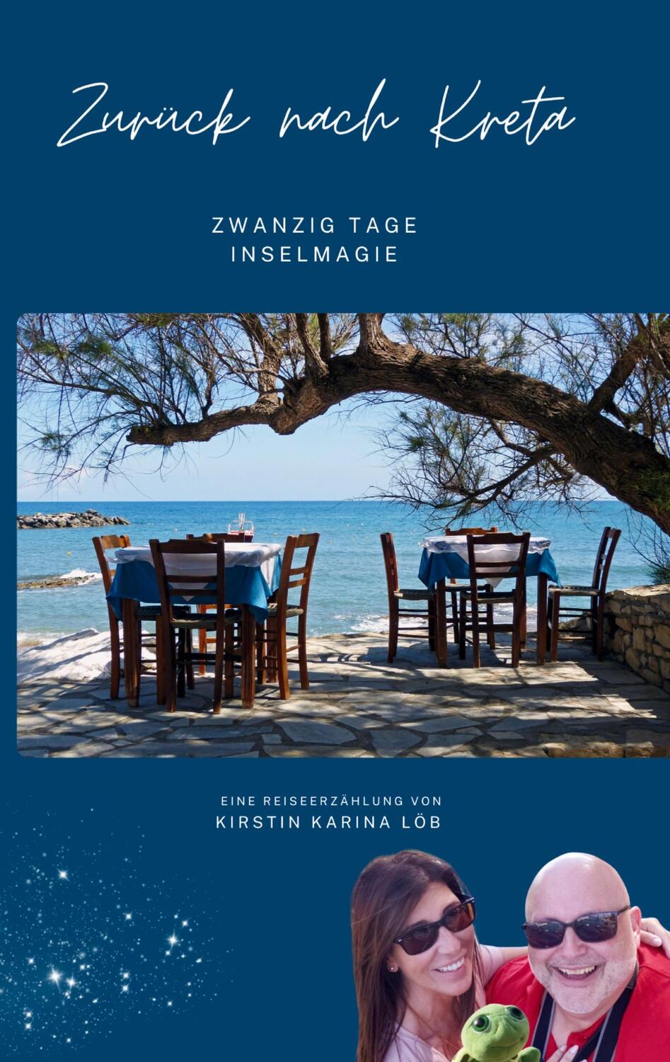 Cover: 9783384147967 | Zurück nach Kreta | Zwanzig Tage Inselmagie | Kirstin Karina Löb