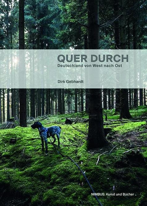 Cover: 9783038500346 | Quer durch | Deutschland von West nach Ost | Dirk Gebhardt | Buch