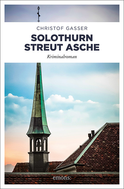 Cover: 9783740800505 | Solothurn streut Asche | Kriminalroman | Christof Gasser | Taschenbuch