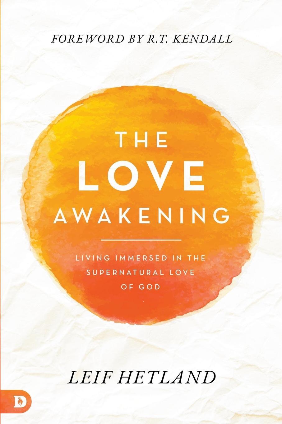 Cover: 9780768462326 | The Love Awakening | Living Immersed in the Supernatural Love of God