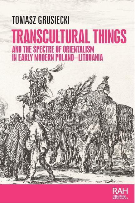 Cover: 9781526164360 | Transcultural Things and the Spectre of Orientalism in Early Modern...