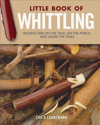 Cover: 9781565239685 | Little Book of Whittling Gift Edition | Chris Lubkemann | Buch | 2018