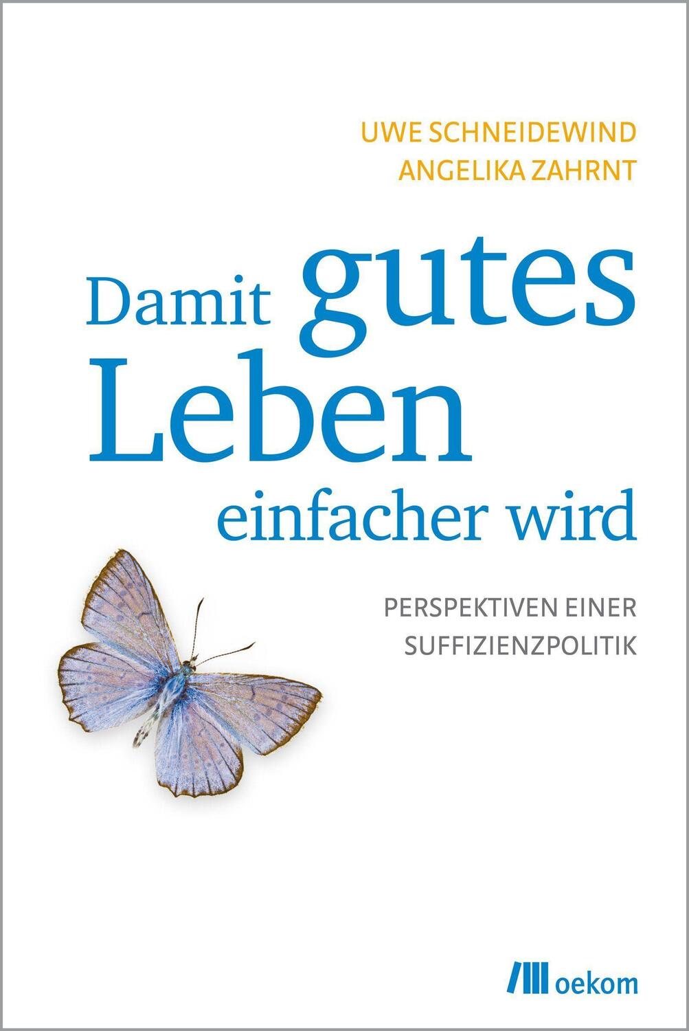 Cover: 9783865814418 | Damit gutes Leben einfacher wird | Uwe Schneidewind (u. a.) | Buch