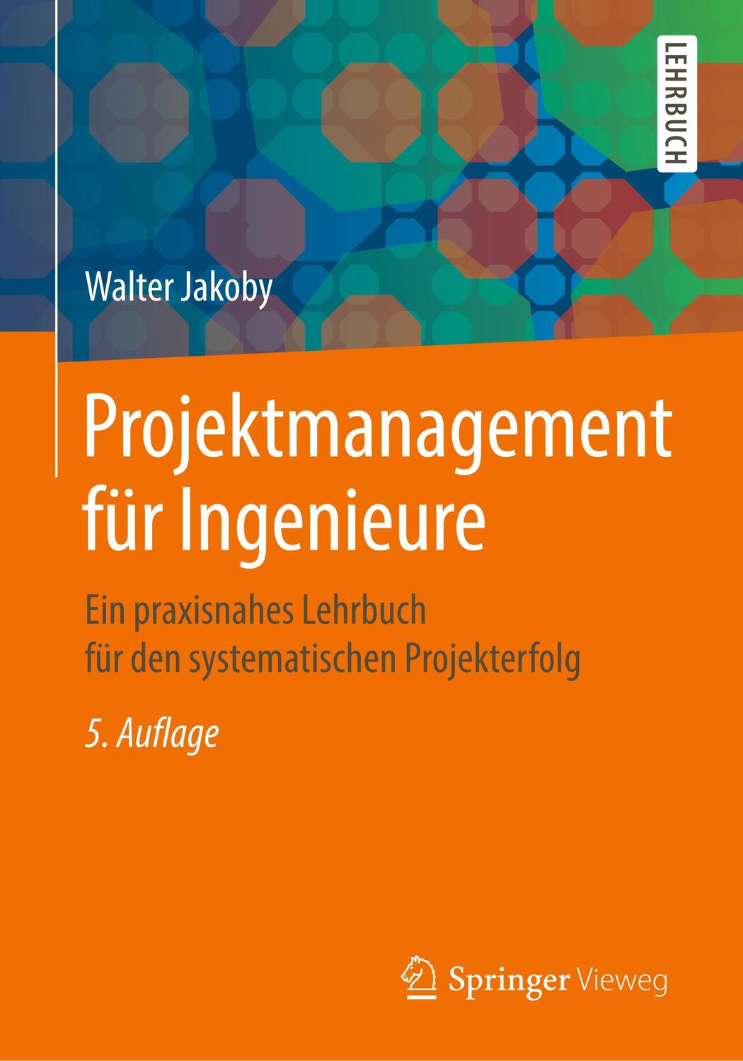 Cover: 9783658327903 | Projektmanagement für Ingenieure | Walter Jakoby | Taschenbuch | XXVI
